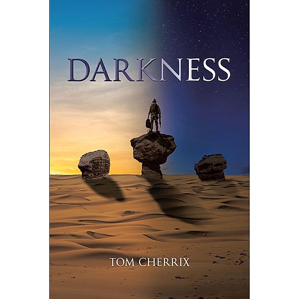 Darkness / Christian Faith Publishing, Inc., Tom Cherrix