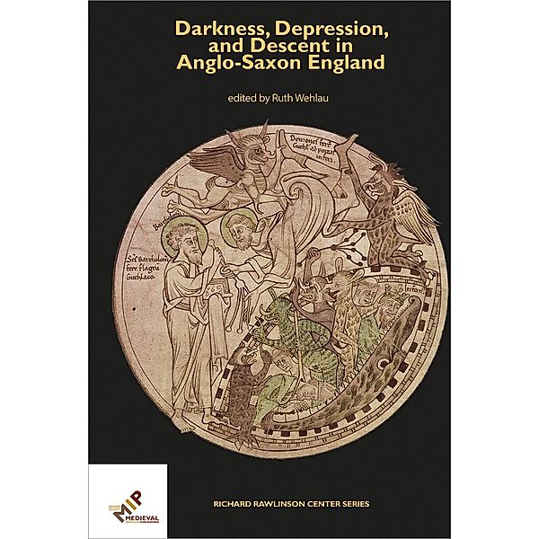 Darkness, Depression, and Descent in Anglo-Saxon England / Publications of the Richard Rawlinson Center