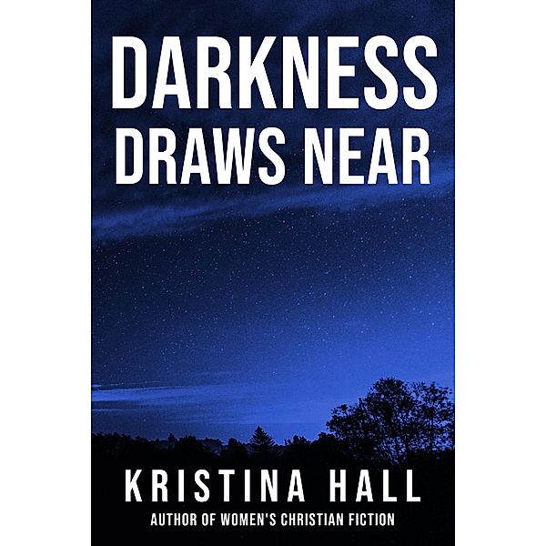 Darkness Draws Near (Kentucky Midnight, #2) / Kentucky Midnight, Kristina Hall