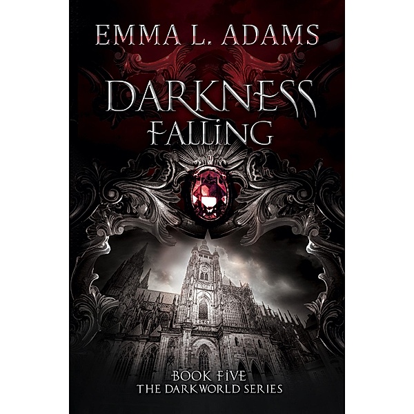 Darkness Falling (The Darkworld Series, #5) / The Darkworld Series, Emma L. Adams