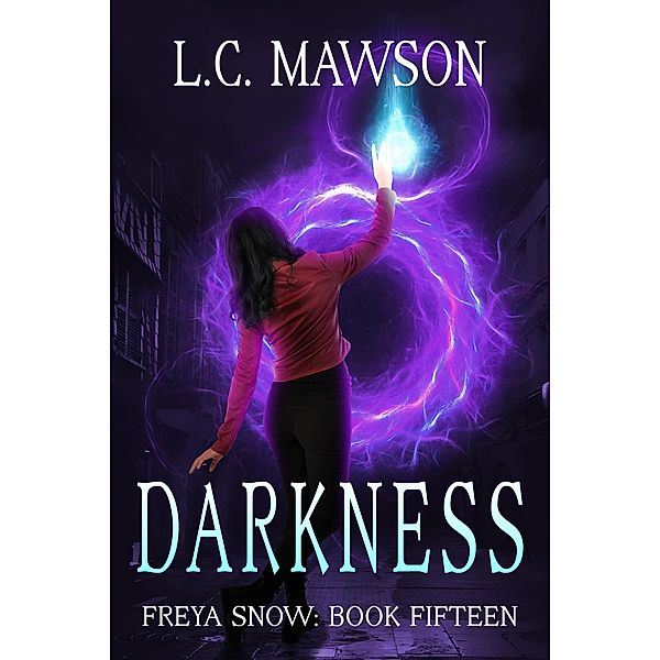 Darkness (Freya Snow, #15) / Freya Snow, L. C. Mawson