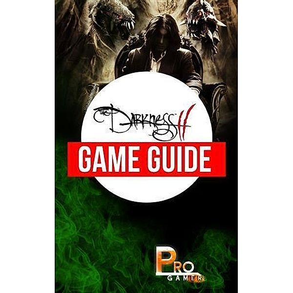 Darkness II Game Guide, ProGamer