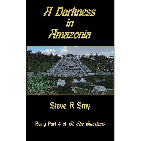 Darkness in Amazonia / Steve K Smy, Steve K Smy