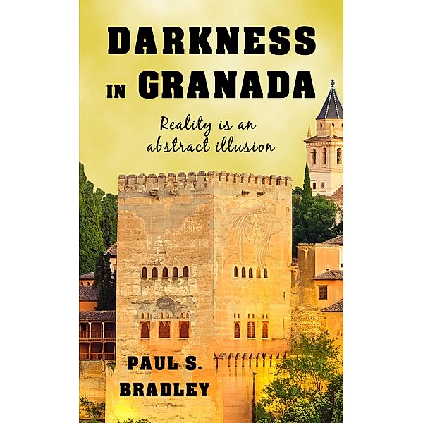 Darkness in Granada (Andalusian Mystery, #4) / Andalusian Mystery, Paul S Bradley