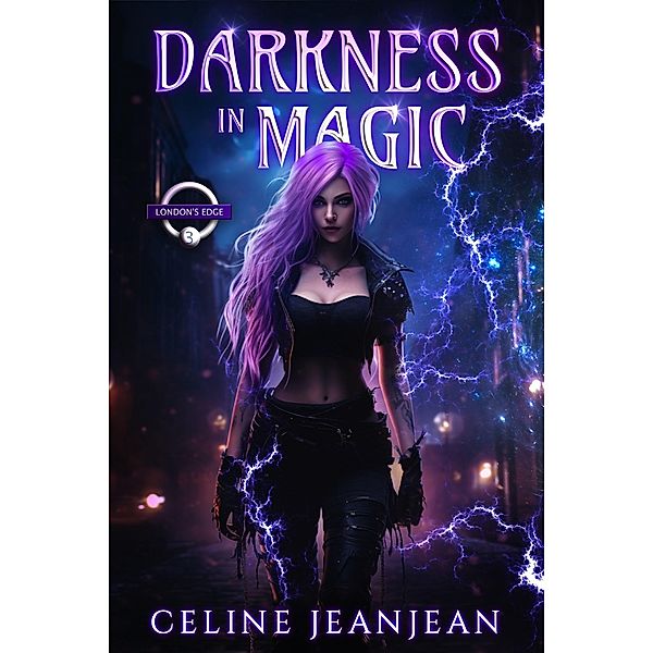 Darkness in Magic (London's Edge, #3) / London's Edge, Celine Jeanjean
