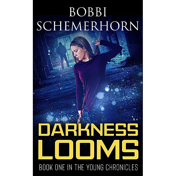 Darkness Looms (The Young Chronicles, #1) / The Young Chronicles, Bobbi Schemerhorn