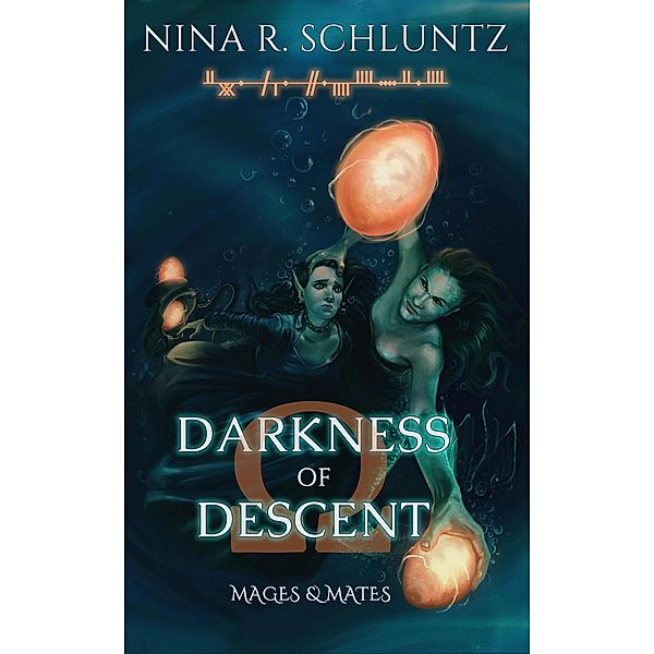 Darkness of Descent (Mages & Mates, #3) / Mages & Mates, Nina R. Schluntz