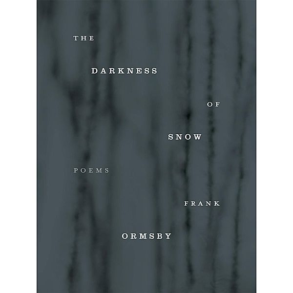 Darkness of Snow, Frank Ormsby
