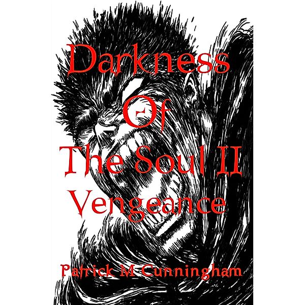 Darkness of the Soul II Vengeance, Patrick M Cunningham