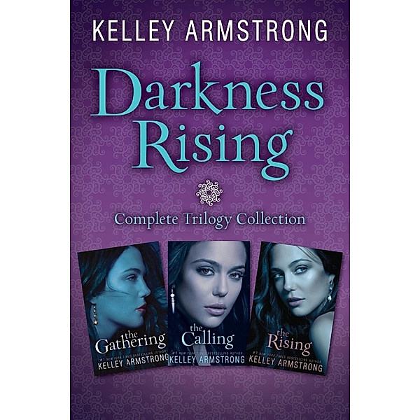 Darkness Rising: Complete Trilogy Collection / Darkness Rising, Kelley Armstrong