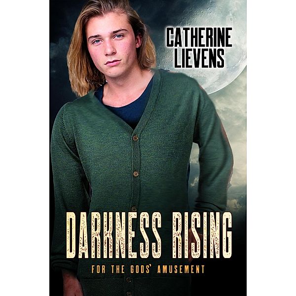 Darkness Rising (For the Gods' Amusement, #4) / For the Gods' Amusement, Catherine Lievens