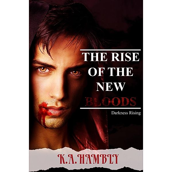 Darkness Rising (THE RISE OF THE NEW BLOODS, #2) / THE RISE OF THE NEW BLOODS, K. A Hambly