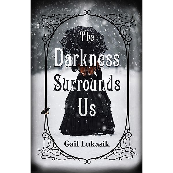 Darkness Surrounds Us, Gail Lukasik