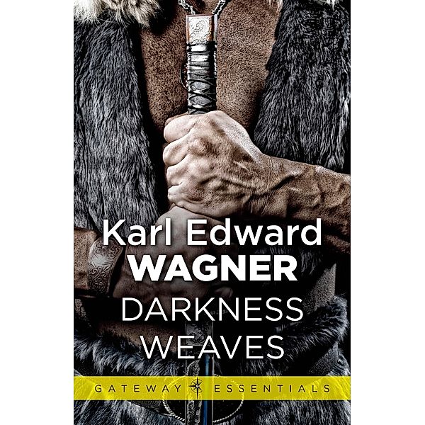 Darkness Weaves / Gateway Essentials Bd.467, Karl Edward Wagner