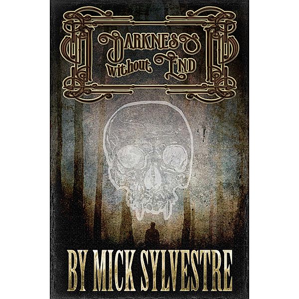 Darkness Without End, Mick Sylvestre