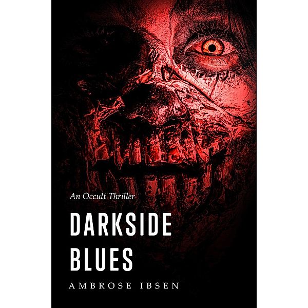 Darkside Blues (The Ulrich Files, #3) / The Ulrich Files, Ambrose Ibsen