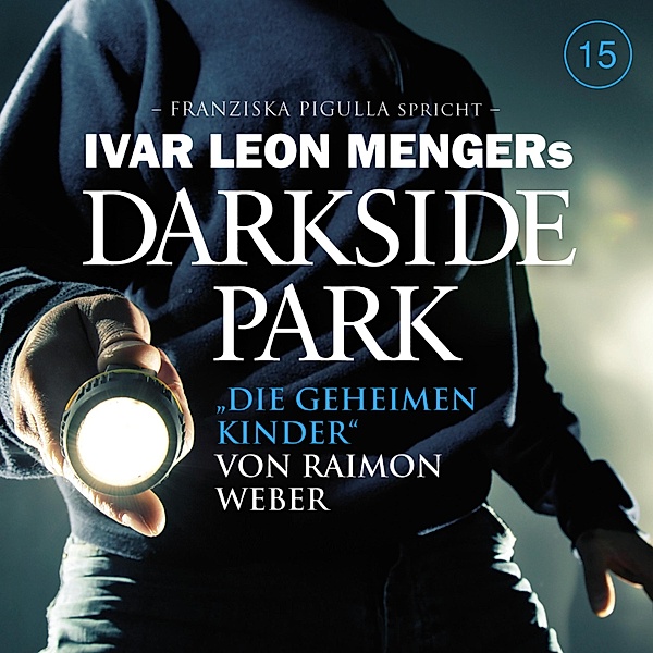 Darkside Park - 15 - 15: Die geheimen Kinder, Raimon Weber