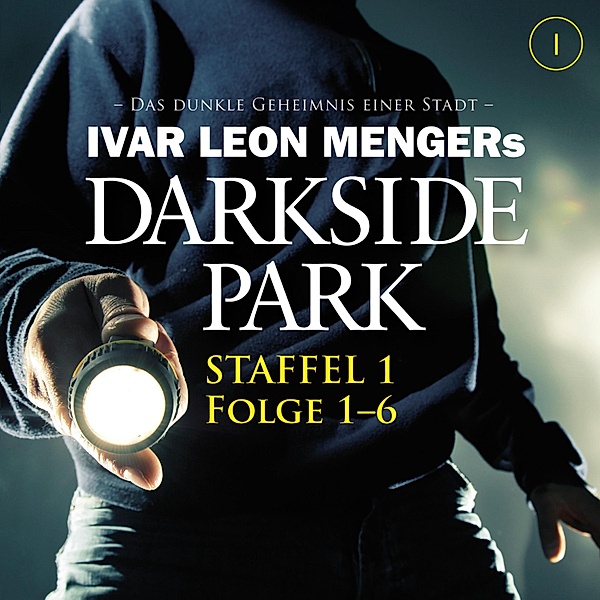 Darkside Park - Staffel 1: Folge 01-06, John Beckmann, Hendrik Buchna, Ivar Leon Menger, Christoph Zachariae