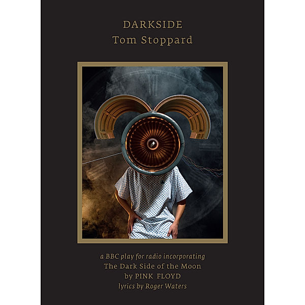 Darkside - Tom Stoppard Incorporating The Dark Side Of The Moon By Pink Floyd, Tom Stoppard & Pink Floyd