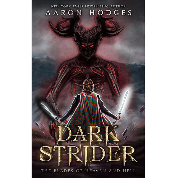 Darkstrider (The Blades of Heaven and Hell, #1) / The Blades of Heaven and Hell, Aaron Hodges