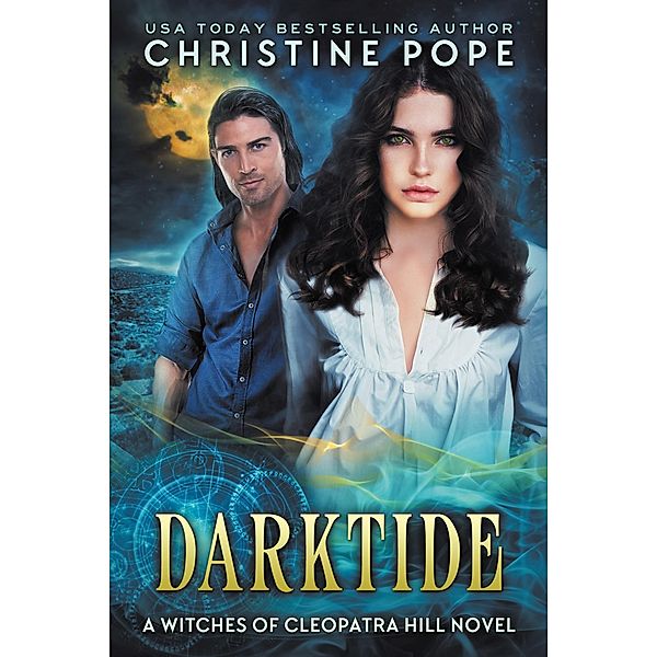 Darktide (The Witches of Cleopatra Hill, #14) / The Witches of Cleopatra Hill, Christine Pope
