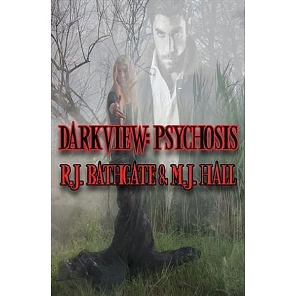 Darkview: Psychosis, R. J. Bathgate