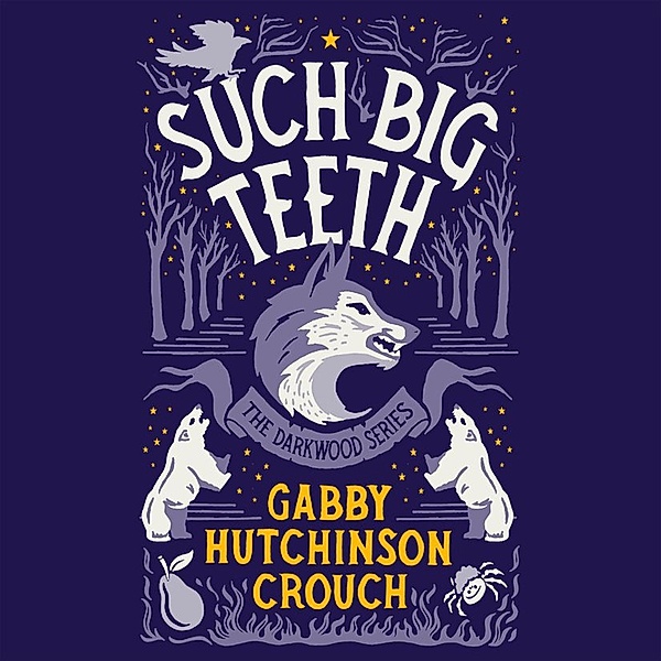 Darkwood - 2 - Such Big Teeth, Gabby Hutchinson Crouch