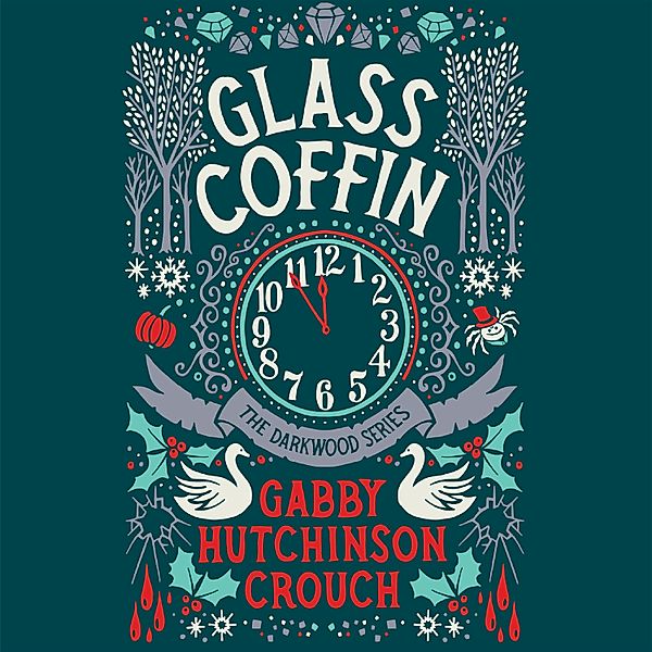 Darkwood - 3 - Glass Coffin, Gabby Hutchinson Crouch