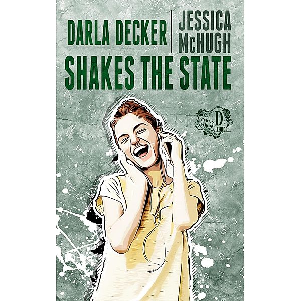 Darla Decker Shakes the State (Darla Decker Diaries, #3) / Darla Decker Diaries, Jessica McHugh