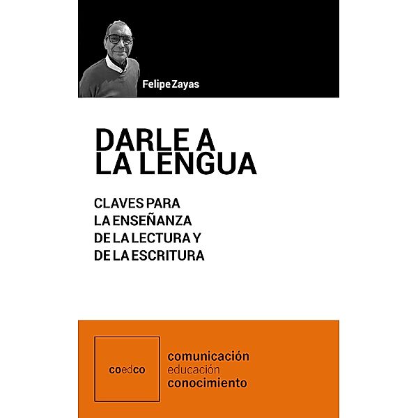 Darle a la lengua / Leer_Escribir Bd.1, Felipe Zayas