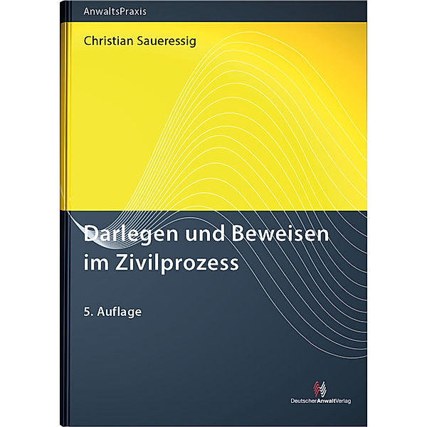 Darlegen und Beweisen im Zivilprozess, Christian Saueressig