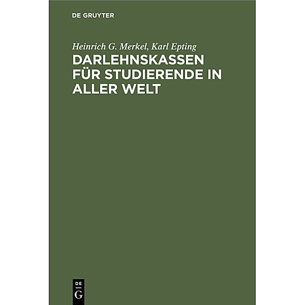 Darlehnskassen für Studierende in aller Welt, Heinrich G. Merkel, Karl Epting