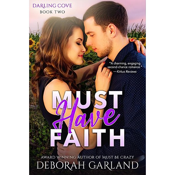 Darling Cove: Must Have Faith: A Second Chance Romance (Darling Cove, #2), Deborah Garland