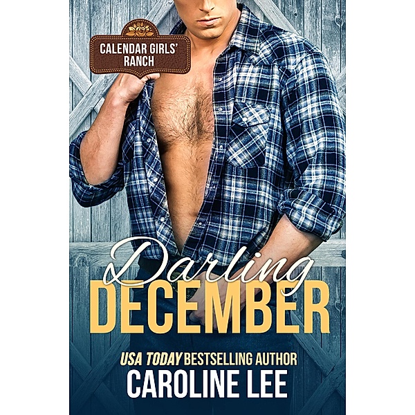 Darling December (Calendar Girls' Ranch, #12) / Calendar Girls' Ranch, Caroline Lee