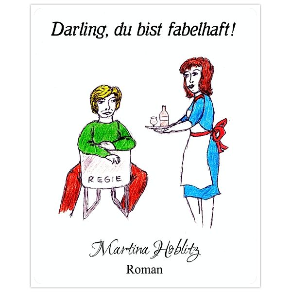 Darling, du bist fabelhaft!, Martina Hoblitz