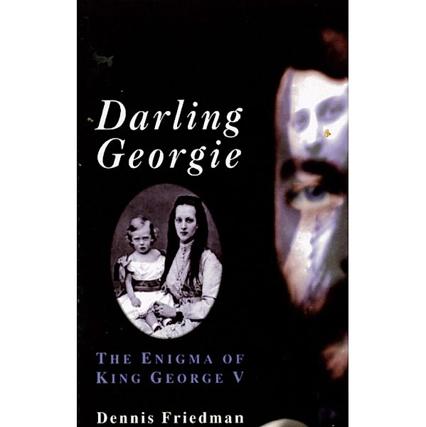 Darling Georgie, Dennis Friedman