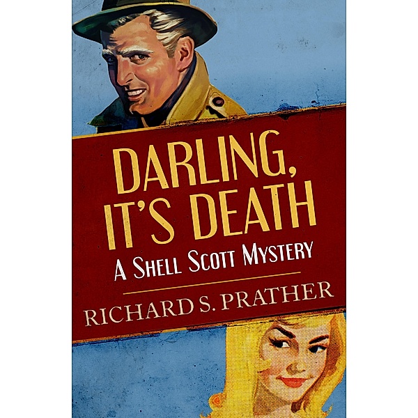 Darling, It's Death / The Shell Scott Mysteries Bd.6, Richard S Prather, Richard S. Prather