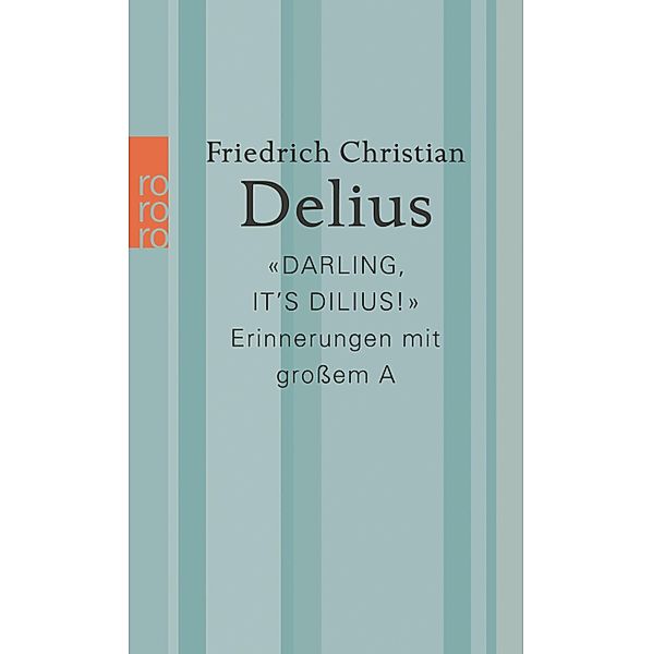 «Darling, it's Dilius!», Friedrich Christian Delius