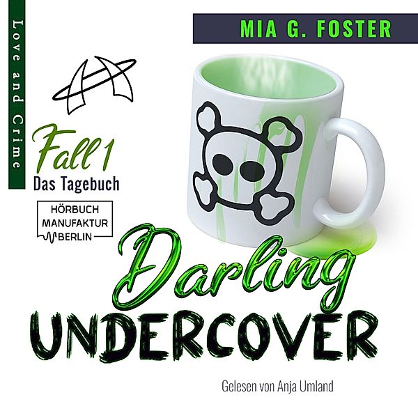 Darling Undercover - 1 - Das Tagebuch, Mia G. Foster