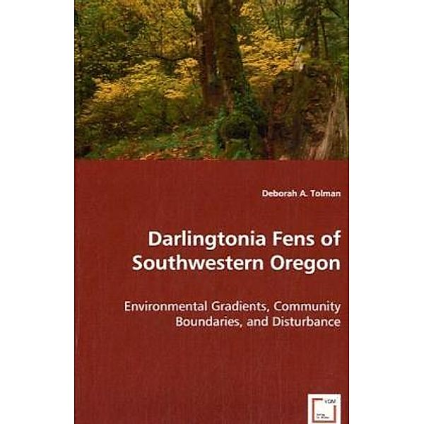 Darlingtonia Fens of Southwestern Oregon, Deborah A. Tolman