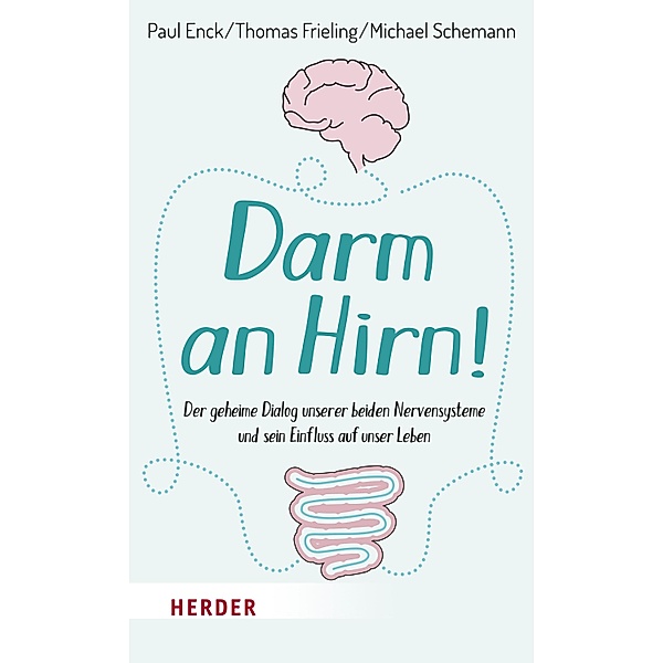 Darm an Hirn!, Paul Enck, Thomas Frieling, Michael Schemann