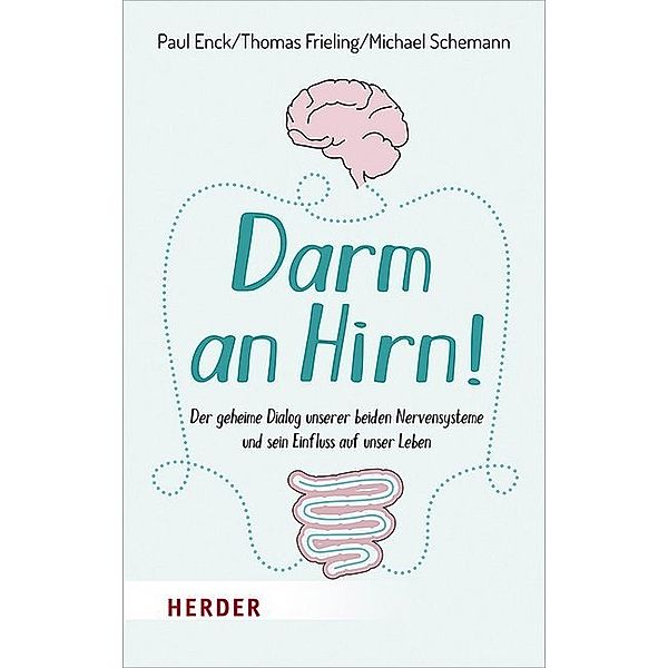 Darm an Hirn!, Paul Enck, Thomas Frieling, Michael Schemann