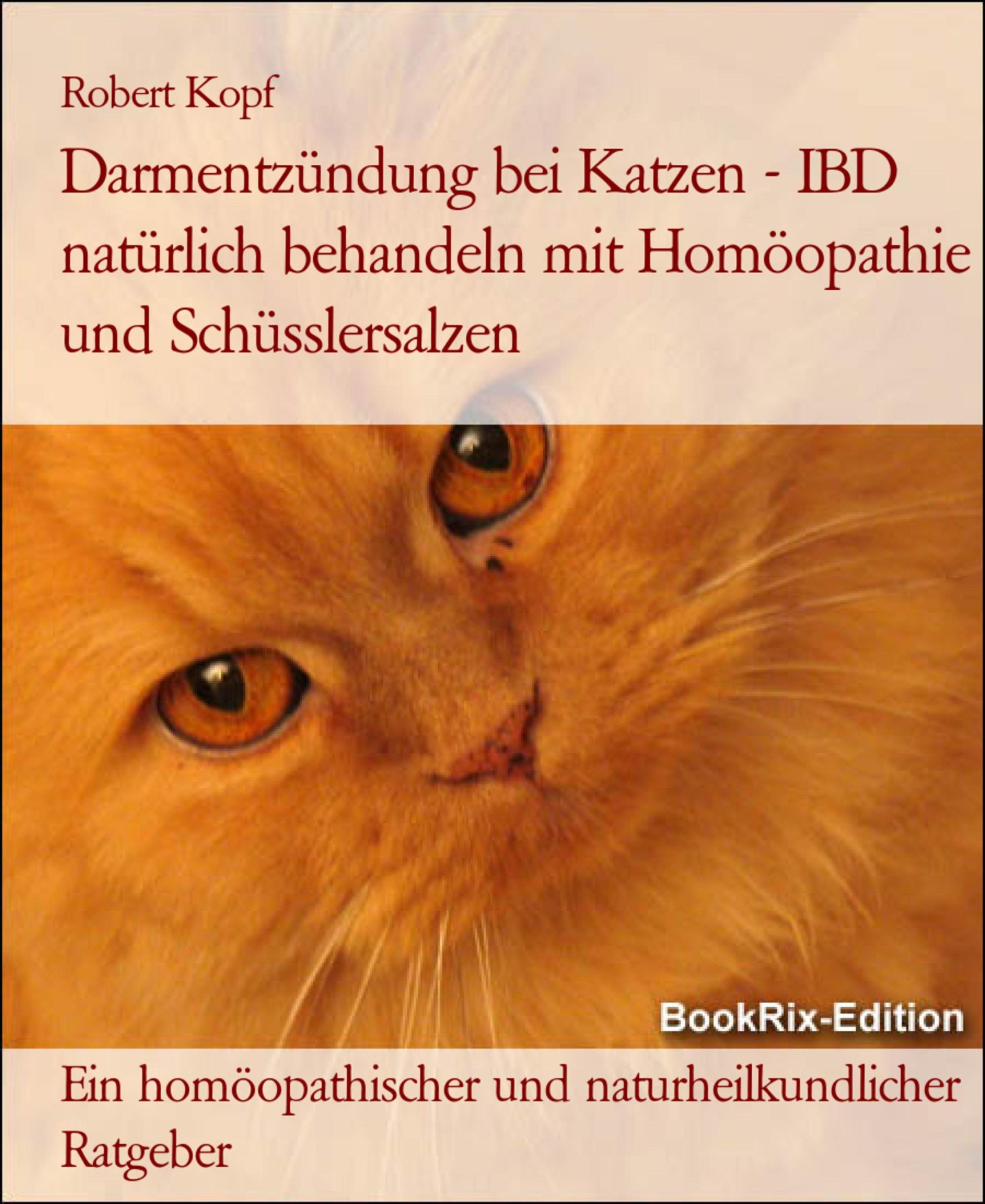 Darmentzündung bei Katzen IBD behandeln mit Homöopathie und Schüsslersalzen  eBook v. Robert Kopf | Weltbild