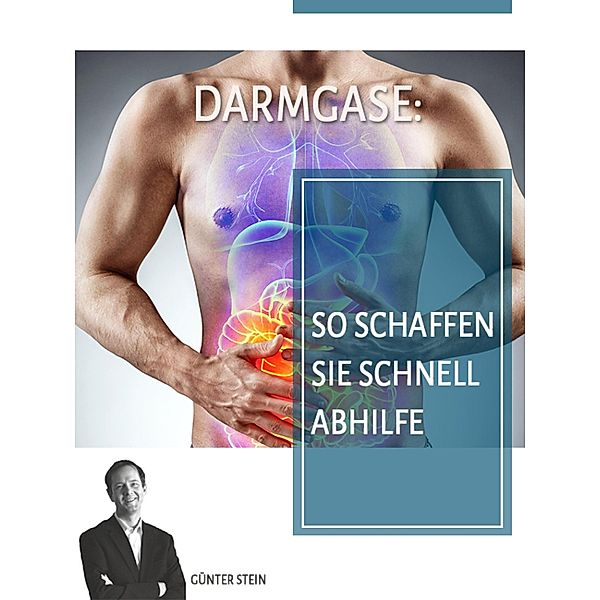 Darmgase: So schaffen Sie schnell Abhilfe, Günter Stein