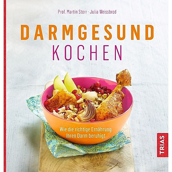 Darmgesund kochen, Martin Storr, Julia Weißbrod