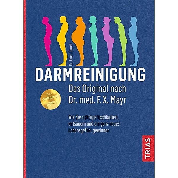 Darmreinigung. Das Original nach Dr. med. F.X. Mayr, Erich Rauch