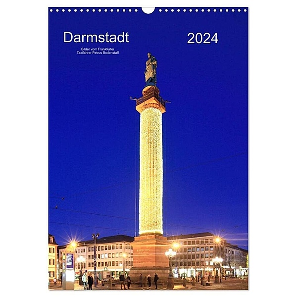 Darmstadt 2024 Bilder vom Frankfurter Taxifahrer Petrus Bodenstaff (Wandkalender 2024 DIN A3 hoch), CALVENDO Monatskalender, Petrus Bodenstaff