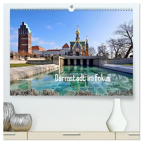 Darmstadt im Fokus (hochwertiger Premium Wandkalender 2025 DIN A2 quer), Kunstdruck in Hochglanz, Calvendo, Petrus Bodentaff