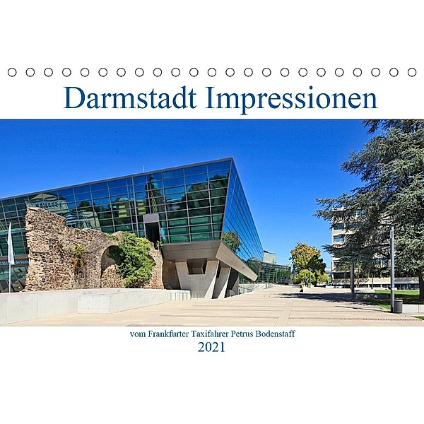 Darmstadt Impressionen vom Frankfurter Taxifahrer Petrus Bodenstaff (Tischkalender 2021 DIN A5 quer), Petrus Bodenstaff