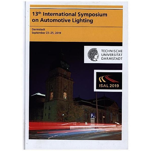Darmstädter Lichttechnik / 13th International Symposium on Automotive Lightning - ISAL 2019 - Proceedings of the Conference